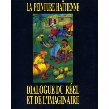 La Peinture Haïtienne: Dialogue du Réel et de L'imaginaire